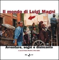 Il mondo di Luigi Magni. Avventure, sogni e disincanto - copertina