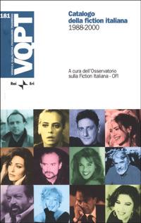 Catalogo della fiction italiana. 1988-2000. Con CD-ROM - copertina