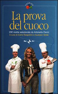 La prova del cuoco. 190 ricette selezionate da Antonella Clerici - copertina