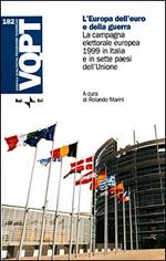 L'Europa dell'euro e della guerra. La campagna elettorale europea 1999 in Italia e in sette paesi dell'Unione