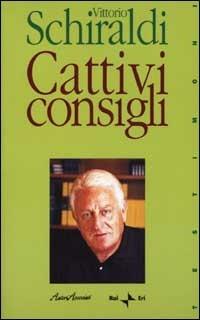 Cattivi consigli - Vittorio Schiraldi - copertina