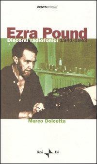 Ezra Pound. Discorsi radiofonici 1941-1943 - Marco Dolcetta - copertina