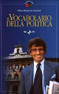 Il vocabolario della politica - Fabio M. Cestelli - copertina