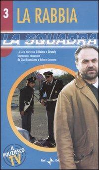 La squadra. La rabbia. Vol. 3 - Giusi Buondonno,Roberto Jannone - copertina