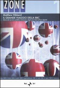 Il grande viaggio della BBC. Storia del servizio pubblico britannico degli anni Venti all'era digitale - Matthew Hibberd - copertina