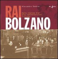 RaiBolzano. Dalla stazione Eiar alla radiotelevisione trilingue - Alessandra Zendron - copertina