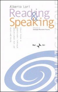 Reading & speaking. Guida per-corso per una comunicazione efficace, convincente e senza stress. Con CD Audio - Alberto Lori - copertina