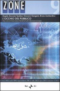 L'occhio del pubblico. Dieci anni di osservatorio Rai-IsICult sulla televisione europea - Angelo Zaccone Teodosi,Giovanni Gangemi,Bruno Zambardino - copertina