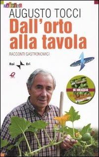 Dall'orto alla tavola. Racconti gastronomici - Augusto Tocci - copertina