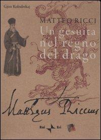 Matteo Ricci. Un gesuita nel regno del drago. Con DVD - Gjon Kolndrekaj - copertina