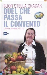 Quel che passa il convento. Sapori e profumi dall'est - Stella Okadar - copertina