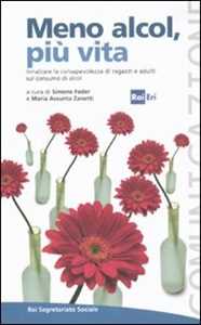 Meno alcol, più vita. Innalzare la consapevolezza di ragazzi e adulti sul consumo di alcol