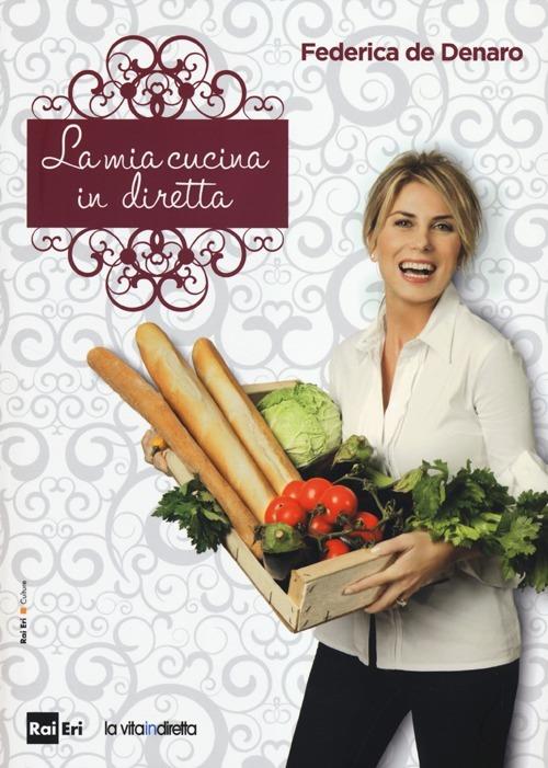 La mia cucina in diretta - Federica De Denaro - copertina