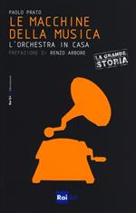 Le macchine della musica. L'orchestra in casa