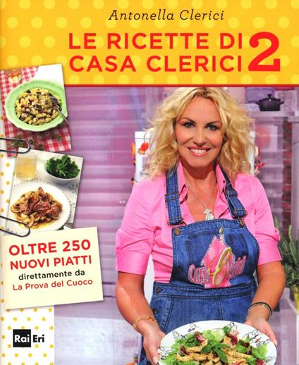 Le ricette di Casa Clerici 2 - Antonella Clerici - copertina