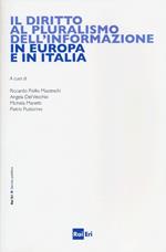 Il diritto al pluralismo dell'informazione in Europa e in Italia