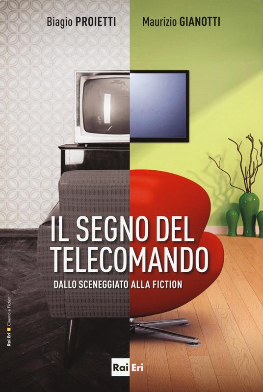 Il segno del telecomando - Biagio Proietti,Maurizio Gianotti - copertina