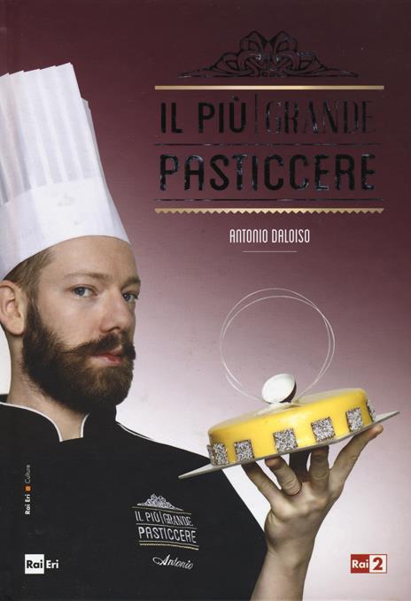 Il più grande pasticcere. Ediz. illustrata - Antonio Daloiso - copertina