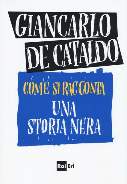 Come si racconta una storia nera - Giancarlo De Cataldo - copertina