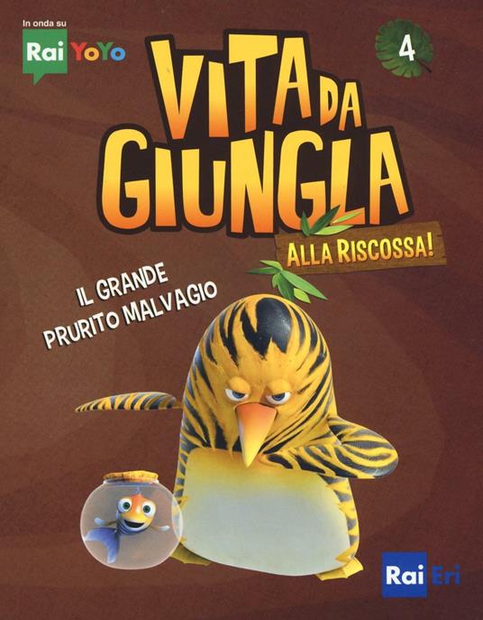 Il grande prurito malvagio. Vita da giungla. Alla riscossa! Ediz. illustrata. Vol. 4 - Joséphine Lacass,Benjamin Rouffiac - copertina