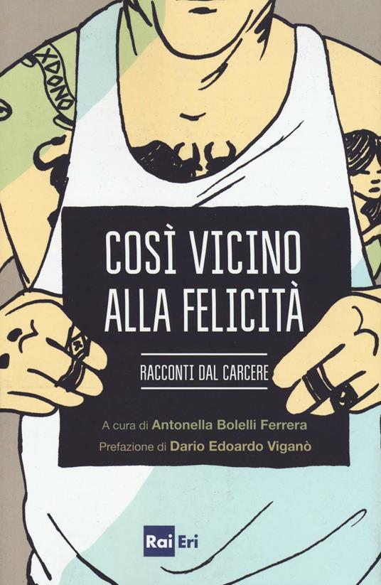 Così vicino alla felicità. Racconti dal carcere - copertina