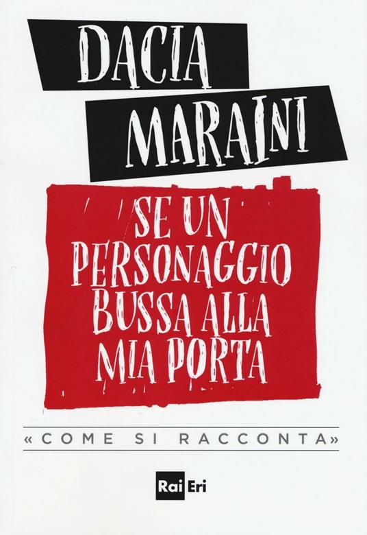 Se un personaggio bussa alla mia porta «come si racconta» - Dacia Maraini - copertina