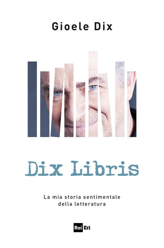 Dix libris. La mia storia sentimentale della letteratura - Gioele Dix - copertina