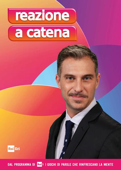 Reazione a catena. Dal programma di Rai 1 i giochi di parole che rinfrescano la mente - copertina