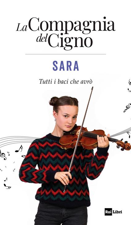 Sara. Tutti i baci che avrò. La Compagnia del Cigno - copertina