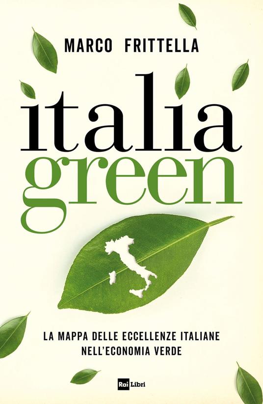 Italia green. La mappa delle eccellenze italiane nellʼeconomia verde - Marco Frittella - copertina
