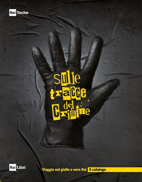 Sulle tracce del crimine. Viaggio nel Giallo e Nero Rai - Stefano Nespolesi - copertina