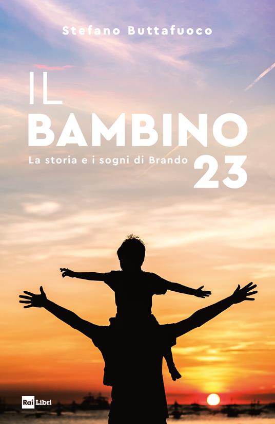 Il bambino 23. La storia e i sogni di Brando - Stefano Buttafuoco - copertina