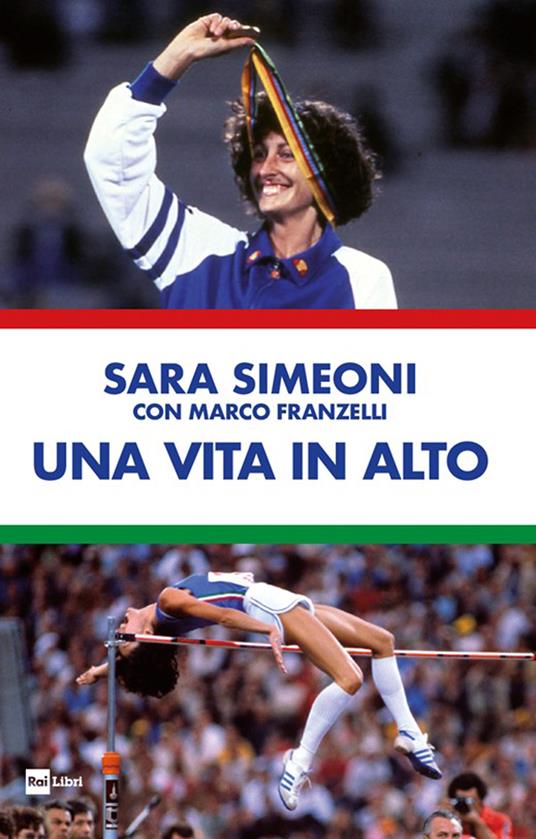 Una vita in alto - Sara Simeoni,Marco Franzelli - copertina