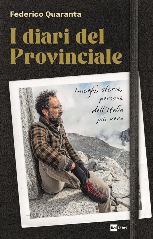 I diari del Provinciale. Luoghi, storie, persone dell'Italia più vera - Federico Quaranta - copertina