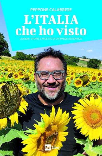 L'Italia che ho visto. Luoghi, storie e ricette di un Paese autentico - Peppone Calabrese - copertina