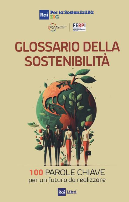 Glossario della sostenibilità. 100 parole chiave per un futuro da realizzare - copertina