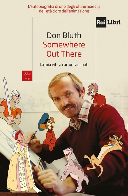 Somewhere out there. La mia vita a cartoni animati - Don Bluth - copertina