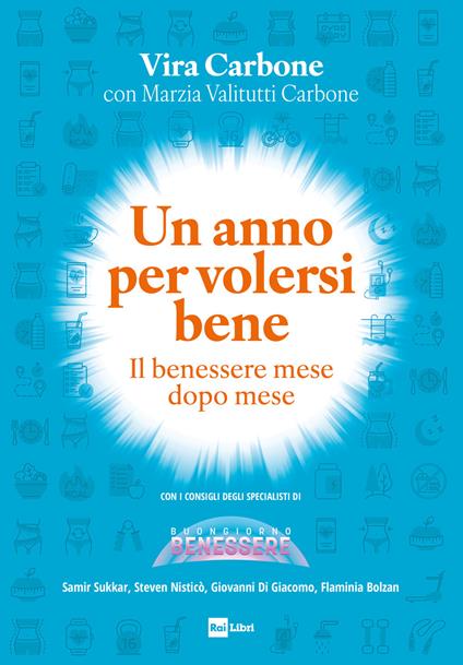 Un anno per volersi bene. Il benessere mese dopo mese - Vira Carbone,Marzia Valitutti Carbone - copertina