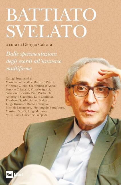 Battiato svelato. Dalle sperimentazioni degli esordi all'universo multiforme - copertina