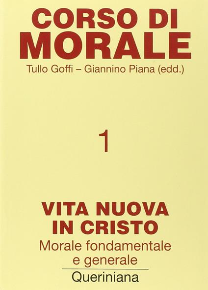 Corso di morale. Vol. 1: Vita nuova in Cristo. Morale fondamentale e generale - copertina