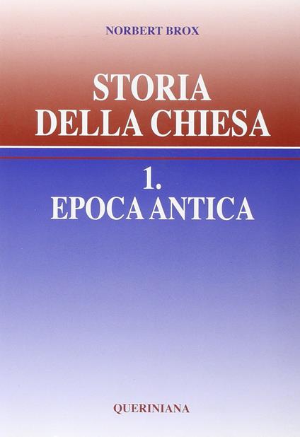 Storia della Chiesa. Vol. 1: Epoca antica - Norbert Brox - copertina