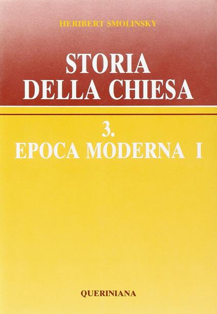 Storia della Chiesa. Vol. 3\1: Epoca moderna. - Heribert Smolinsky - copertina