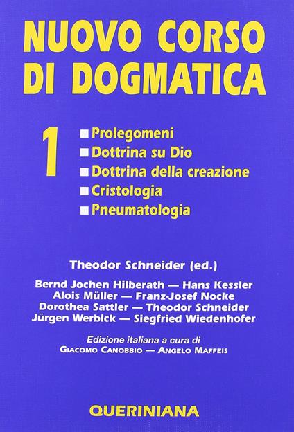 Nuovo corso di dogmatica. Vol. 1: Prolegomeni. Dottrina su Dio. Dottrina della creazione. Cristologia. Pneumatologia - copertina