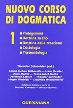 Nuovo corso di dogmatica. Vol. 1: Prolegomeni. Dottrina su Dio. Dottrina della creazione. Cristologia. Pneumatologia.