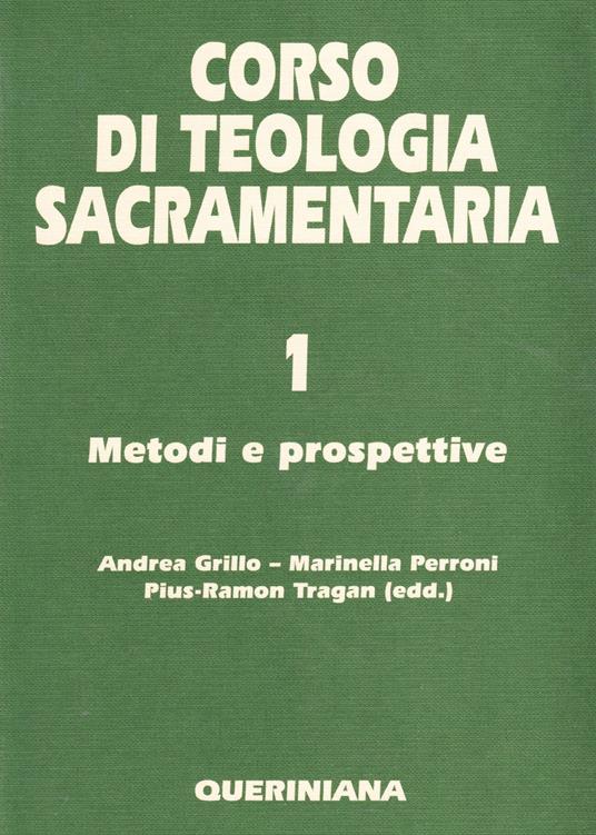 Corso di teologia sacramentaria. Vol. 1: Metodi e prospettive. - copertina