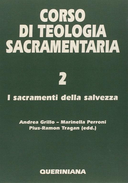Corso di teologia sacramentaria. Vol. 2: I sacramenti della salvezza. - copertina