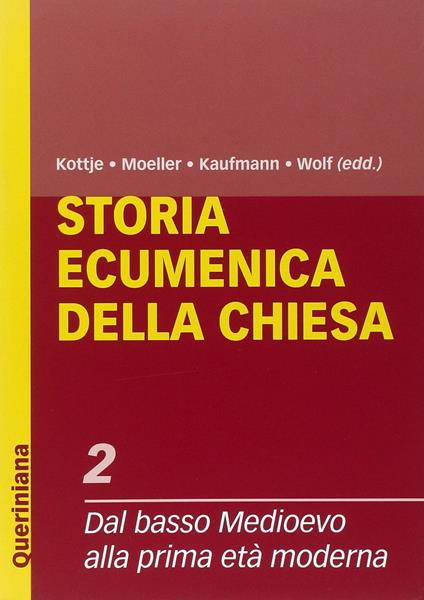 Storia ecumenica della Chiesa. Vol. 2: Dal Basso Medioevo alla prima età moderna - Thomas Kaufmann,Raymund Kottje,Bernd Moeller - copertina