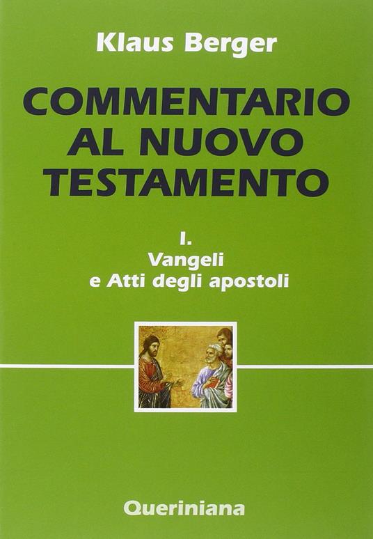 Commentario al Nuovo Testamento. Vol. 1: Vangeli e Atti degli apostoli. - Klaus Berger - copertina