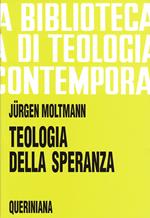 Teologia della speranza. Ricerche sui fondamenti e sulle implicazioni di una escatologia cristiana