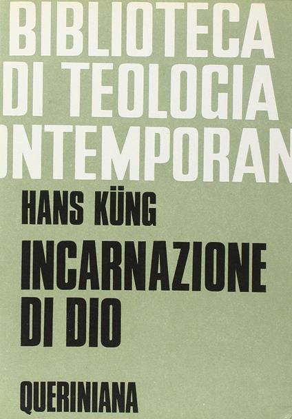 Incarnazione di Dio. Introduzione al pensiero teologico di Hegel, prolegomeni ad una futura cristologia - Hans Küng - copertina